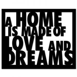 Napis na ścianę A HOME IS MADE OF LOVE AND DREAMS czarny HLD1-1